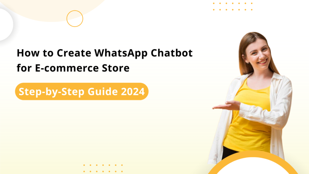 How to Create WhatsApp Chatbot for E-commerce Store